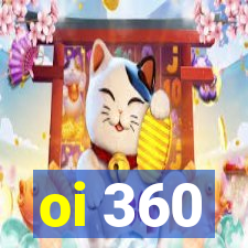 oi 360